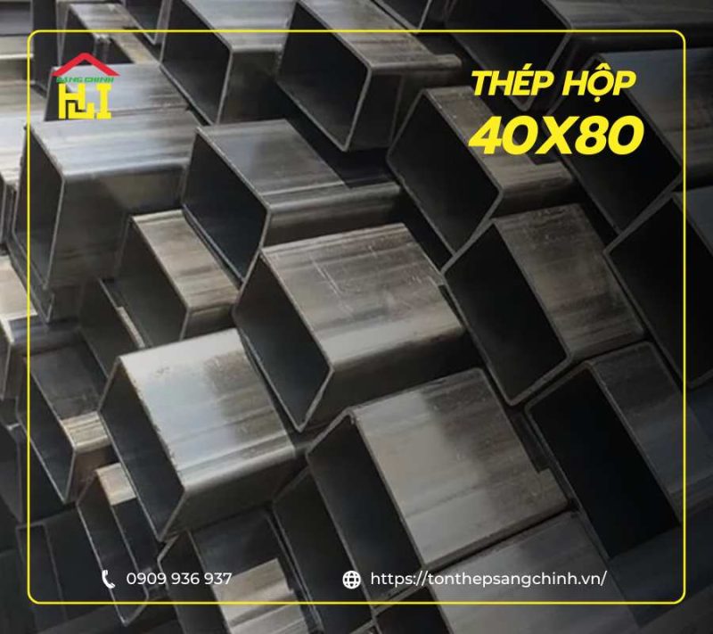 Thép Hộp 40x80 – Báo Giá Mới, Ưu Điểm, Ứng Dụng & Thông Số