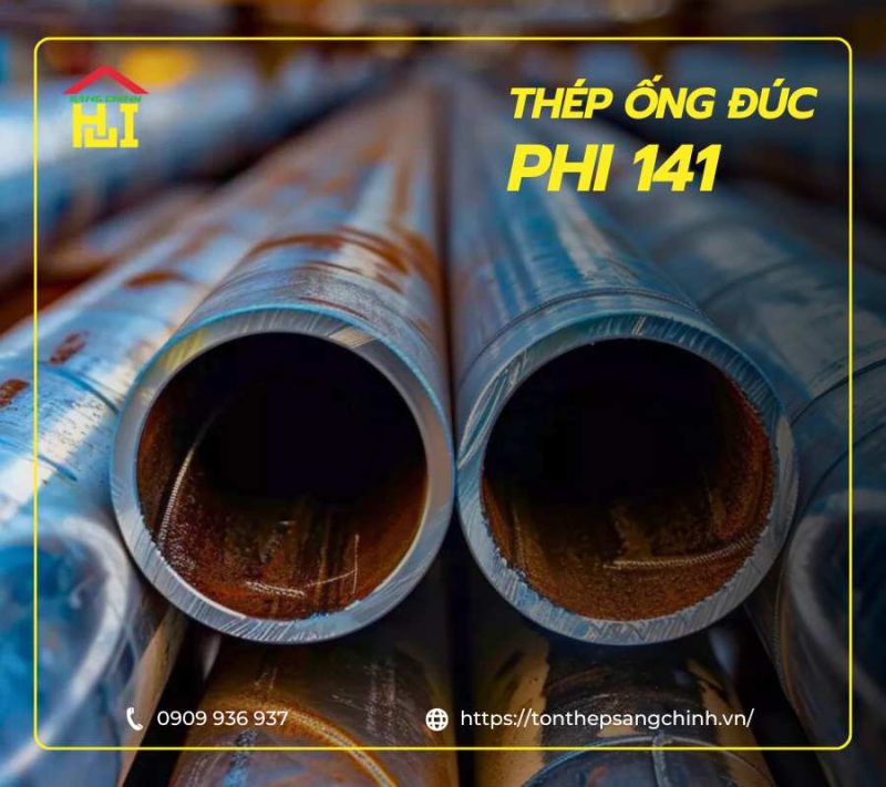 Thép ống đúc phi 141 - Báo giá mới nhất 2025 & Thông tin chi tiết