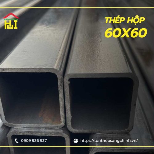 Thép Hộp 60x60 là gì? Cập nhật bảng giá mới nhất