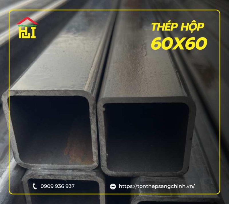 Thép Hộp 60x60 là gì? Cập nhật bảng giá mới nhất