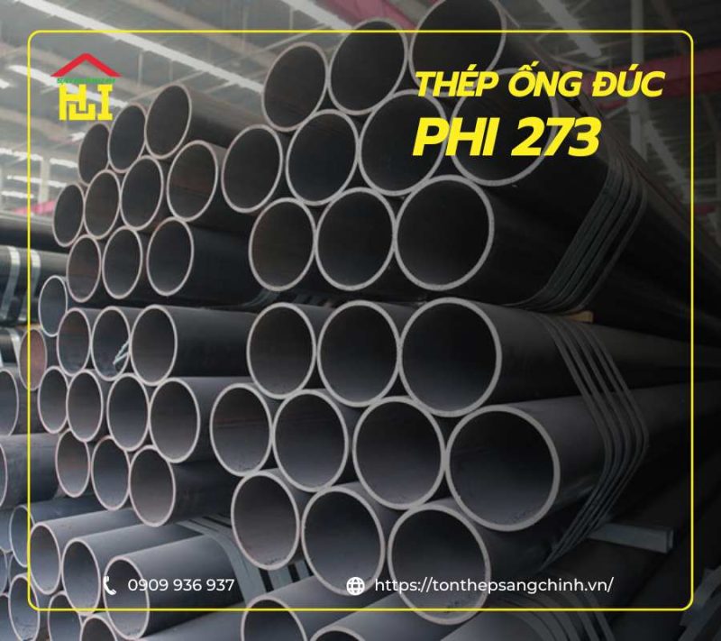 Thép ống đúc phi 273 – Quy cách, Ưu điểm & Báo giá