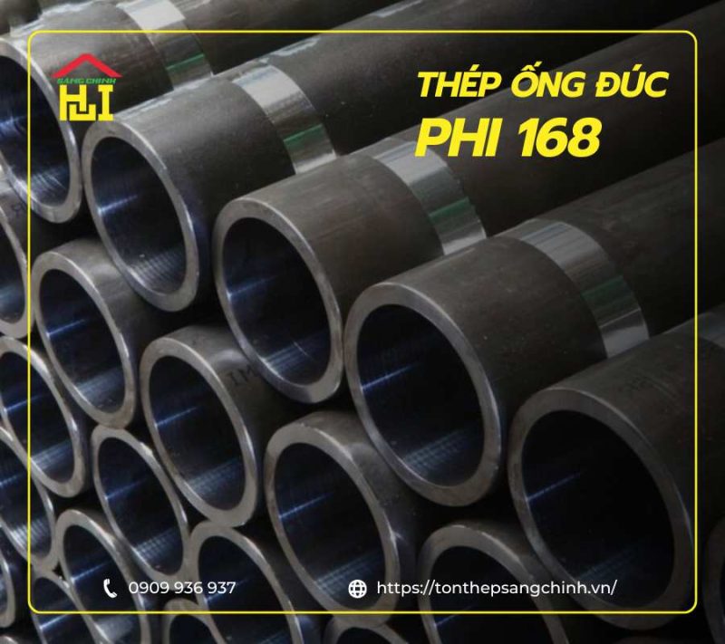 Thép ống đúc phi 168 - Báo giá, Quy trình sản xuất & Phân loại