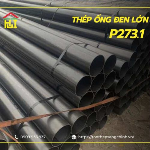 Thép ống đen cỡ lớn P273.1x4.8mm, 5.2mm, 5.6mm, 6.4mm | Tôn Thép Sáng Chinh