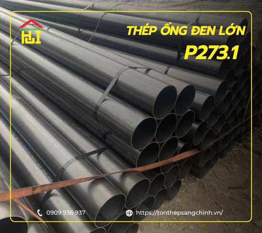 thep-ong-den-co-lon-p273.1 Thép ống đen cỡ lớn P273.1x4.8mm, 5.2mm, 5.6mm, 6.4mm | Tôn Thép Sáng Chinh