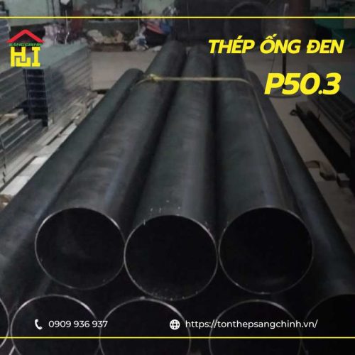 Thép ống đen P50.3 bảng giá mới nhất | Tôn Thép Sáng Chinh