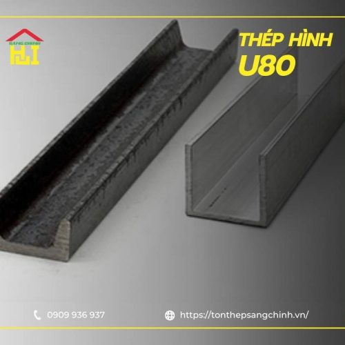 Thép hình U80 là gì? Quy cách, bảng giá và ứng dụng mới nhất