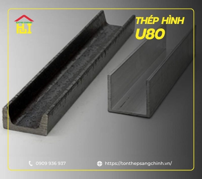 Thép hình U80 là gì? Quy cách, bảng giá và ứng dụng mới nhất
