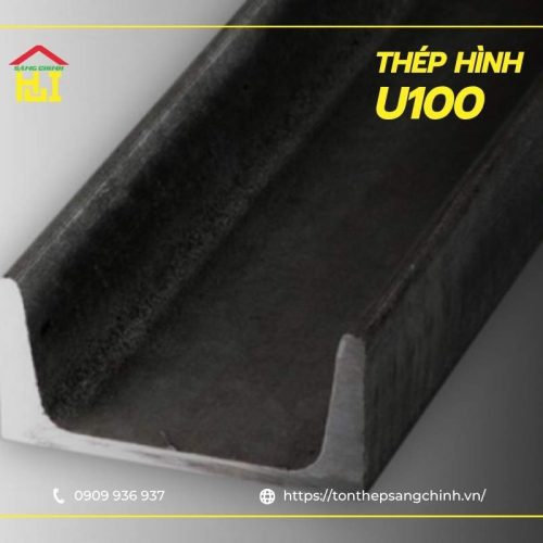 Thép hình U100 là gì? Quy cách, đặc điểm & báo giá mới nhất