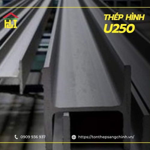 Giải pháp kết cấu với thép hình U250 từ nhà cung cấp uy tín