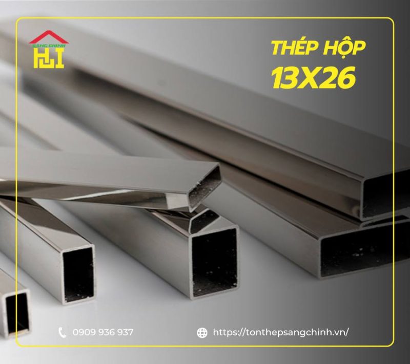 Báo giá Thép Hộp 13x26 - Quy cách, ưu điểm, ứng dụng