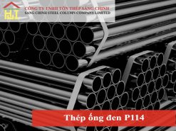 Thép ống đen P114 dày 2.9mm, 3mm, 4.78mm, 5.16mm