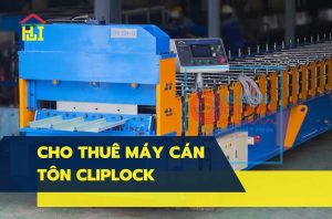 Cho thuê máy cán tôn Cliplock