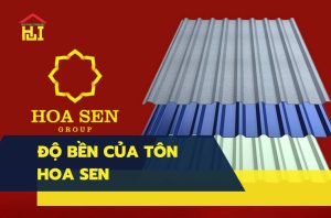 Độ bền của tôn Hoa Sen