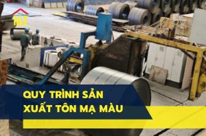 Quy trình sản xuất tôn mạ màu