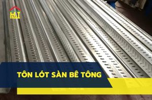 Tôn lót sàn bê tông | Báo giá tôn đổ sàn
