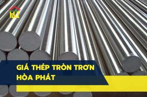 Gía Thép Tròn Trơn HÒA PHÁT