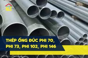 Thép Ống Đúc Phi 70, Phi 73, Phi 102, Phi 146