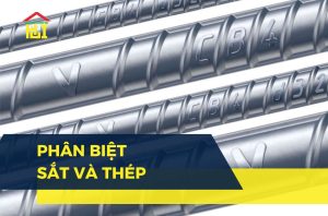 Cách phân biệt sắt và thép | Đặc điểm & ứng dụng thực tế