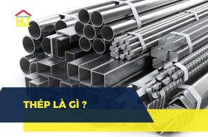 Thép là gì? Phân loại và ứng dụng của thép trong cuộc sống