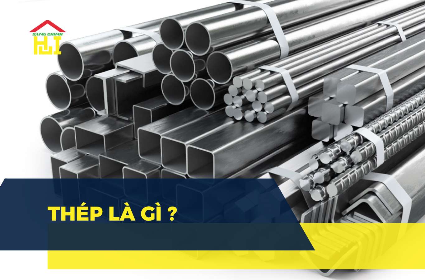 Thép là gì? Phân loại và ứng dụng của thép trong cuộc sống