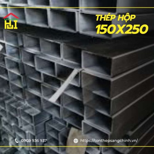 THÉP HỘP CHỮ NHẬT 150X250 DÀY 5LY/6LY/8LY/10LY - TÔN THÉP SÁNG CHINH