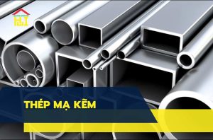 Thép mạ kẽm là gì? Ưu nhược điểm và so sánh với thép không gỉ