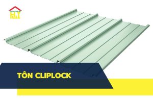 Báo giá tôn Cliplock cập nhật mới nhất năm 2025