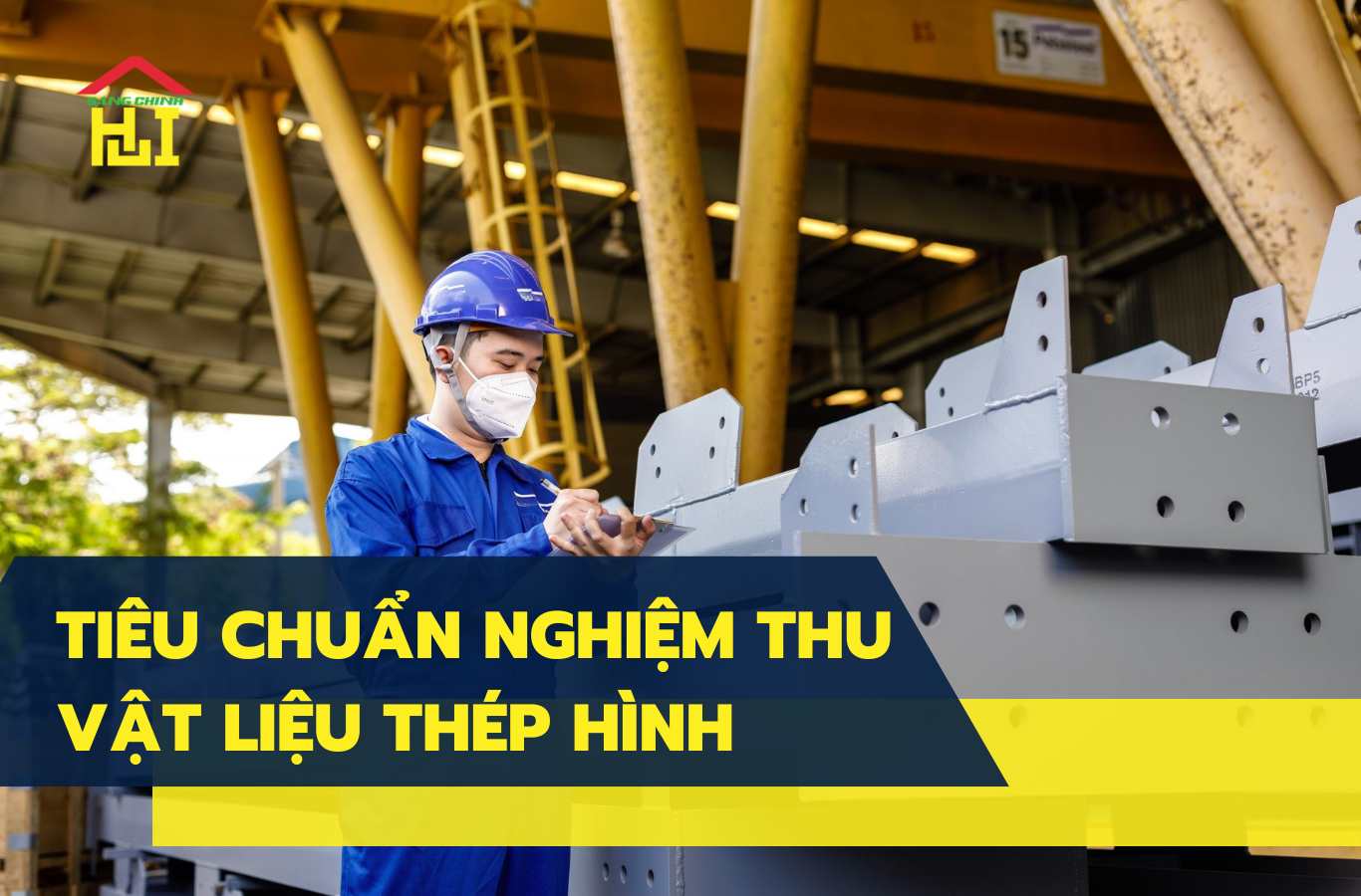 Những điều cần biết về tiêu chuẩn nghiệm thu vật liệu thép hình