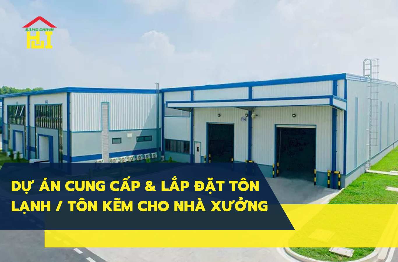 Dự án cung cấp & lắp đặt tôn lạnh/tôn kẽm cho nhà xưởng