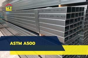 Tiêu chuẩn ASTM A500 - Tiêu chuẩn kỹ thuật đối với ống thép hộp vuông